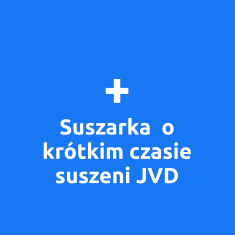 + Suszarka  o krótkim czasie suszeni JVD