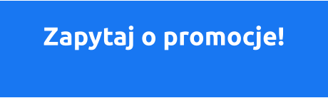 Zapytaj o promocje!