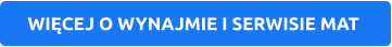 WIĘCEJ O WYNAJMIE I SERWISIE MAT
