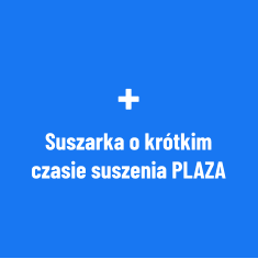 + Suszarka o krótkim czasie suszenia PLAZA