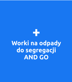 + Worki na odpady do segregacji  AND GO